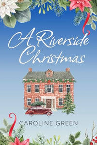 A Riverside Christmas: A cosy countryside romance for the festive season 