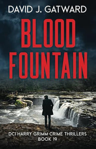 Blood Fountain: A Yorkshire Murder Mystery (DCI Harry Grimm Crime Thrillers) 