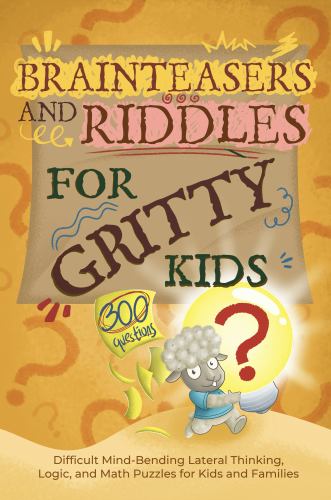 Brainteasers and Riddles for Gritty Kids
