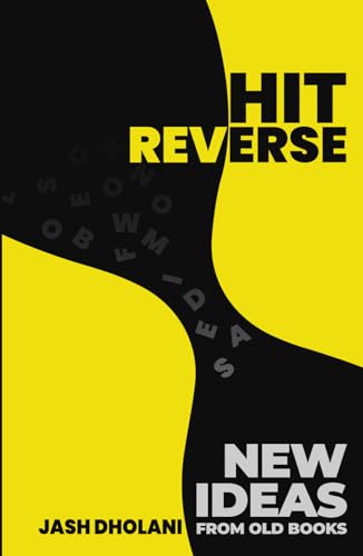Hit Reverse: New Ideas From Old Books