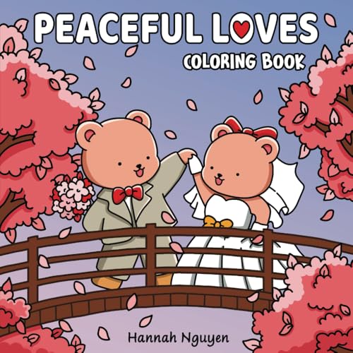 Peaceful Loves: Romantic Coloring Book for Grown-Ups, with Adorable Illustrations, Easy for Coloring. (The Bear)