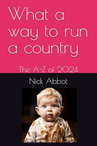 What a way to run a country: The A-Z of 2024