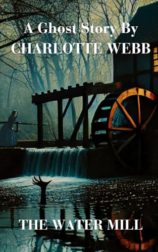 The Water Mill: A Ghost Story