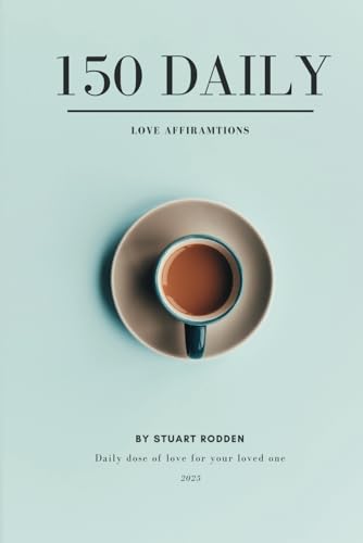 150 daily love affirmations: Gift book for loved one
